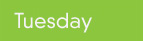 Tuesday Tuesday
